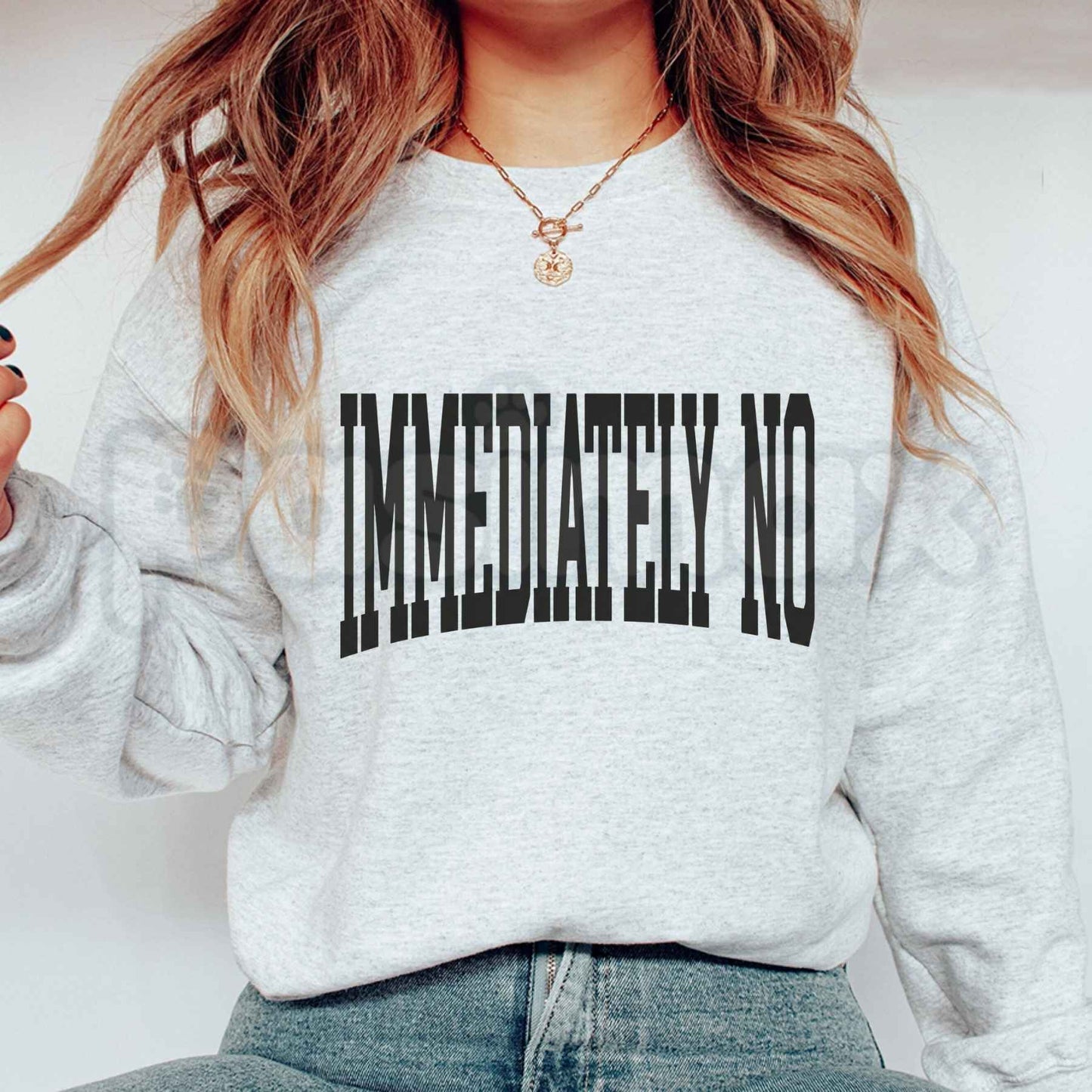 Immediately No Graphic Sweatshirt | Retro Sarcastic Quote Crewneck-Pasimax