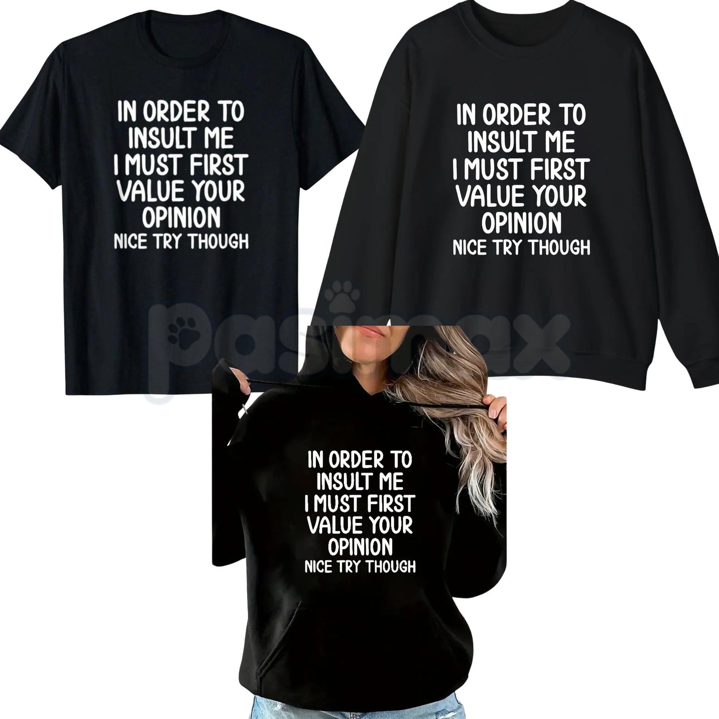 In Order To Insult Me T-Shirt – Sarcastic Value Your Opinion Hoodie & Savage Quote Sweatshirt-Pasimax