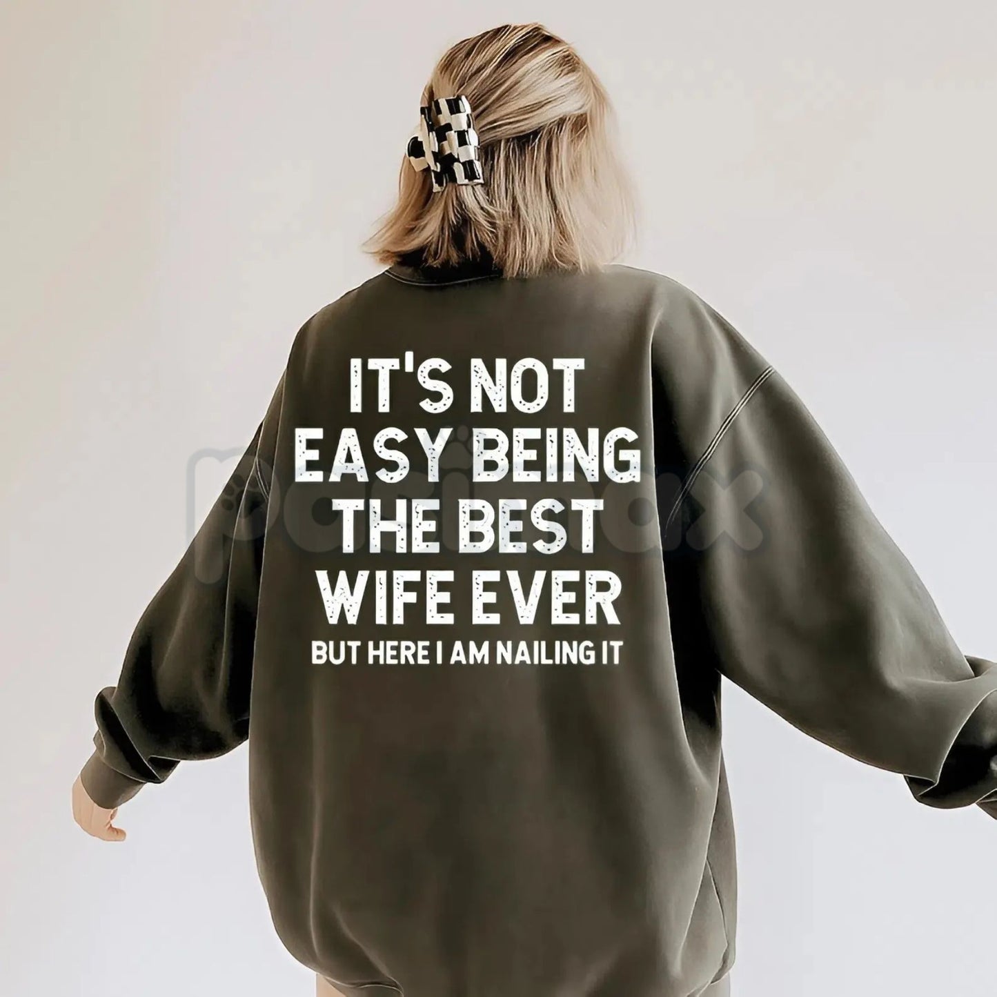 It’s Not Easy Being The Best Wife Ever Sweatshirt | Funny Wife Crewneck | Marriage Humor Jumper | Best Wife Ever Gift | Aesthetic Wifey Sweatshirt-Pasimax