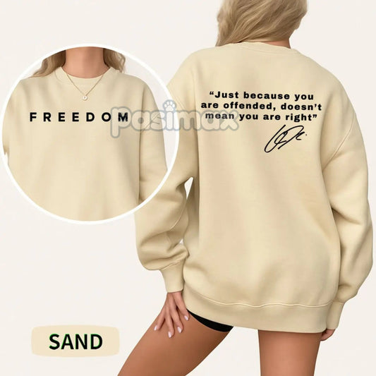 "Just Because You're Offended" Sweatshirt – Freedom of Speech Quote-Pasimax