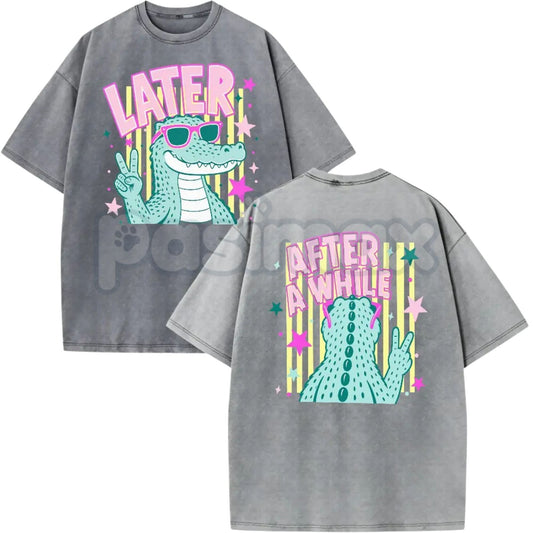 Later Alligator T-Shirt – After A While Crocodile Funny Retro Gator Graphic Tee, Vintage Washed Lightweight Cotton Quirky Aesthetic Top-Pasimax