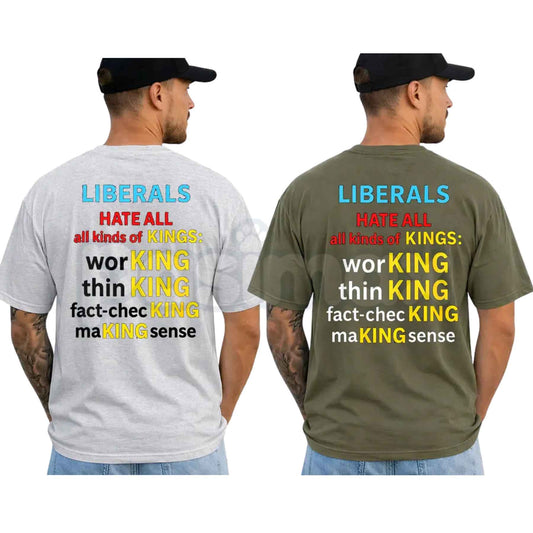 Liberals Hate All Kinds of Kings T-Shirt – Political Satire Unisex Cotton Graphic Tee-Pasimax