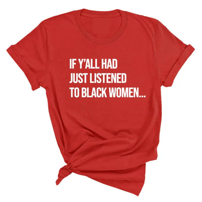"Listen to Black Women" Shirt - Empowering Quote Graphic Tee, Social Justice Apparel-Pasimax