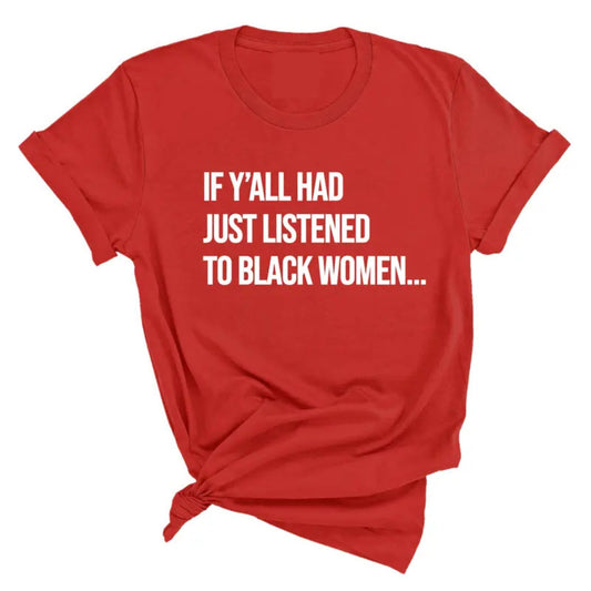 "Listen to Black Women" Shirt - Empowering Quote Graphic Tee, Social Justice Apparel-Pasimax
