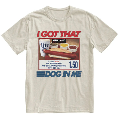 "I Got That Dog In Me" Costco Hot Dog T-Shirt – Funny $1.50 Glizzy 4th of July Graphic Tee, Premium 100% Cotton Out of Pocket Humor Top, Soft Lived-In Heavyweight Dank Meme Shirt, Made in USA