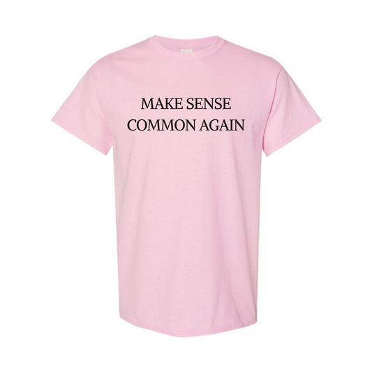 "Make Sense Common Again" Funny T-Shirt - Sarcastic Political Parody Tee, Common Sense Graphic Shirt-Pasimax