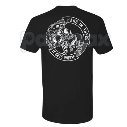 Men's "Hang In There It Gets Worse" Skull T-Shirt – Funny Dark Humor Sarcastic Graphic Tee-Pasimax