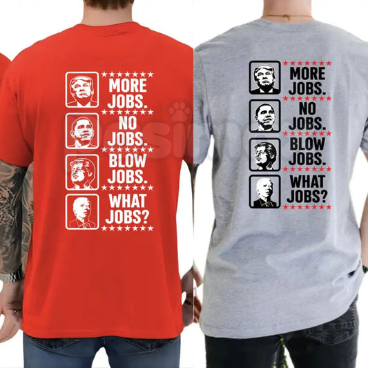 "More Jobs No Jobs Blow Jobs" T-Shirt – Funny Sarcastic Economic Workforce Graphic Tee-Pasimax