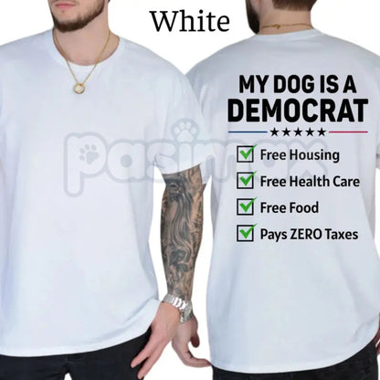 "My Dog Is A Democrat" Funny T-Shirt – Conservative Political Humor Pet Lover Unisex Graphic Tee-Pasimax