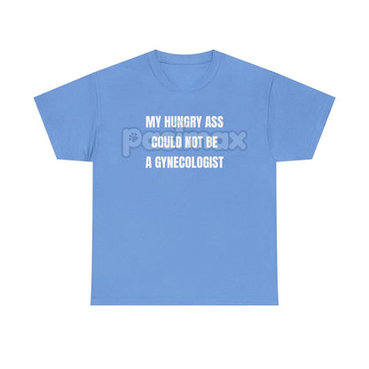 "My Hungry Ah Could Not Be a Gynecologist" T-Shirt - Funny Medical Humor Tee, Gift for Doctors & Nurses-Pasimax
