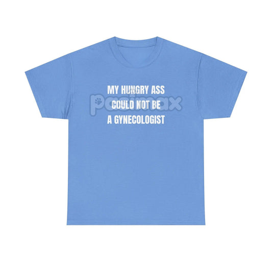 "My Hungry Ah Could Not Be a Gynecologist" T-Shirt - Funny Medical Humor Tee, Gift for Doctors & Nurses-Pasimax