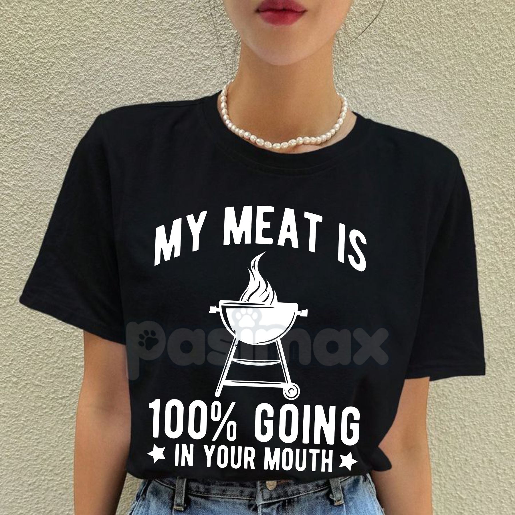 "My Meat Is 100% Going In Your Mouth" Funny BBQ T-Shirt - Unisex Grilling Humor Tee, Sarcastic Chef Gift, Innuendo Cooking Shirt-Pasimax
