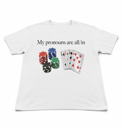 My Pronouns Are All In T-Shirt – Funny Poker Casino Unisex Graphic Tee-Pasimax