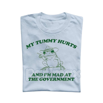 "My Tummy Hurts And I'M Mad At The Government" T-Shirt - Funny Political Protest Meme Tee, Unisex Sarcastic Slogan Shirt, Existential Humor Apparel-Pasimax