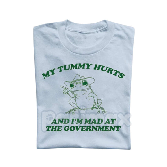 "My Tummy Hurts And I'M Mad At The Government" T-Shirt - Funny Political Protest Meme Tee, Unisex Sarcastic Slogan Shirt, Existential Humor Apparel-Pasimax