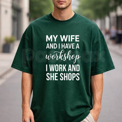 My Wife And I Have A Workshop T-Shirt – Funny Husband Wife Marriage Humor Graphic Tee-Pasimax