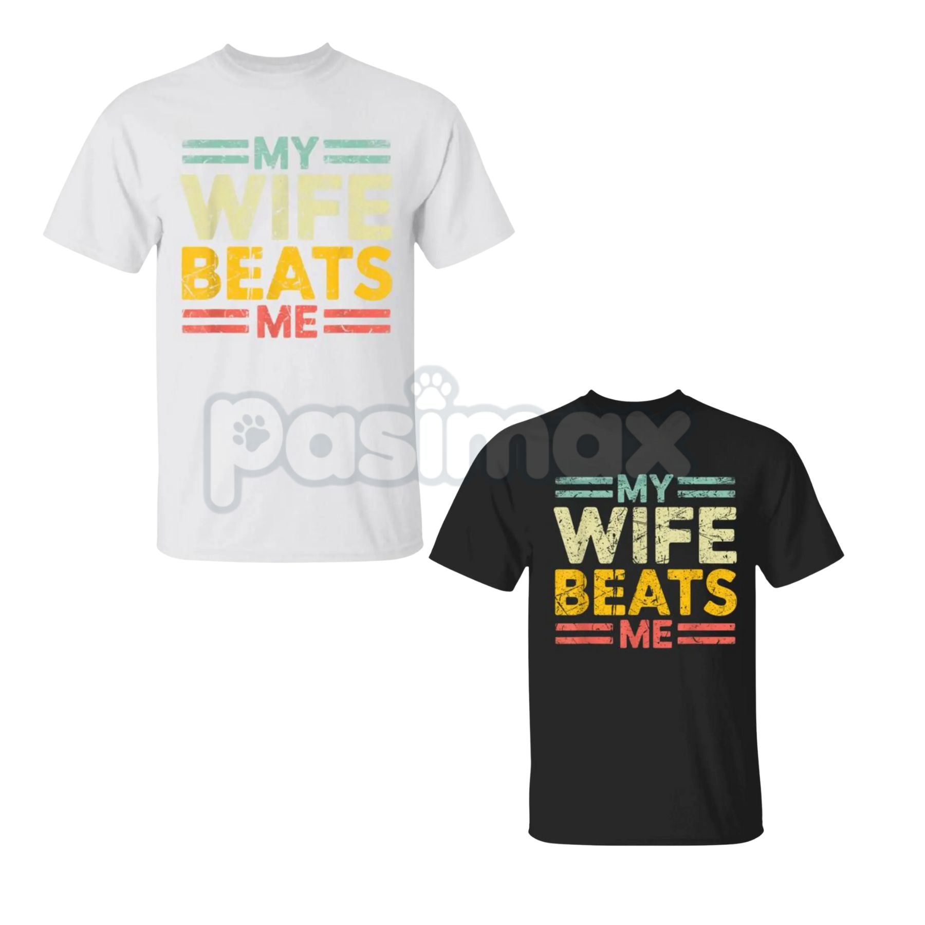 "My Wife Beats Me" Funny Couple T-shirt - Sarcastic Marriage Humor Tee, Self-Deprecating Husband Gift, Dark Joke Relationship Apparel-Pasimax