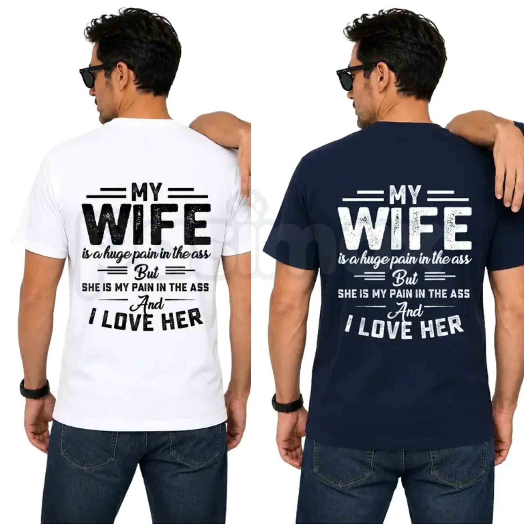 My Wife Is A Huge Pain In The Ass T-Shirt – Funny Husband Humor Unisex Cotton Graphic Tee-Pasimax