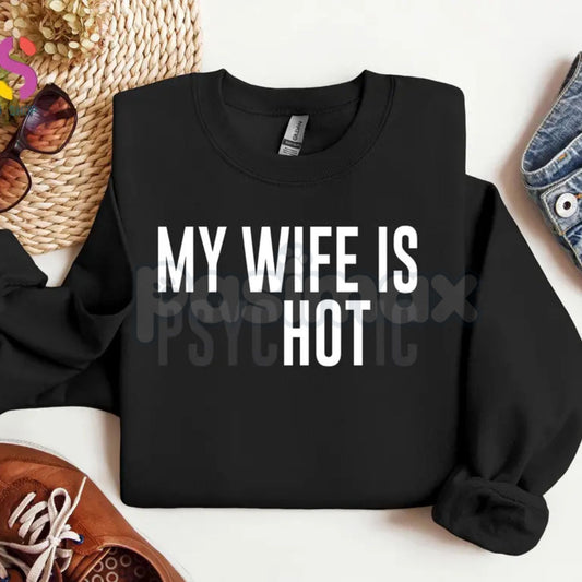 My Wife Is Psychotic Sweatshirt | Funny Marriage Humor Jumper | Sarcastic Husband Gift Crewneck | Dark Comedy Relationship Top-Pasimax