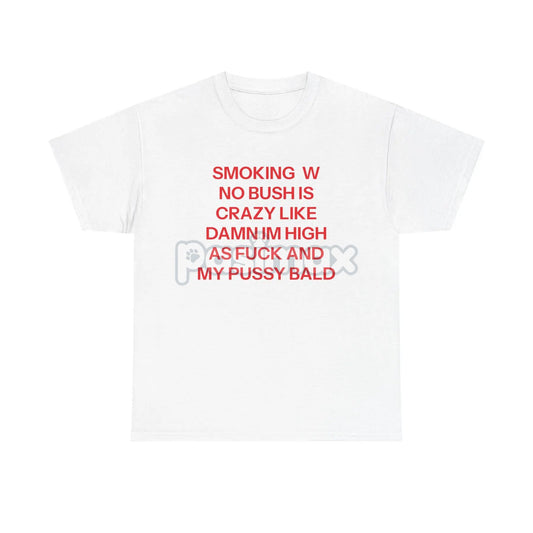 "No Bush" Statement T-Shirt - Bold Humor Graphic Tee, Political or Grooming Joke Shirt-Pasimax