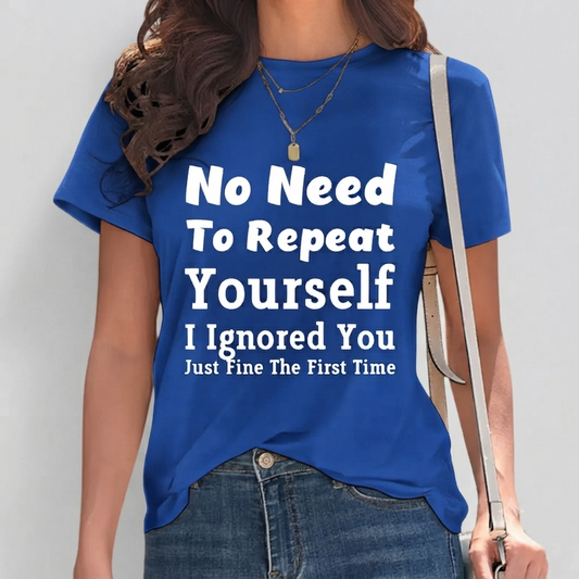 No Need To Reiterate I Ignored You Just Fine T-Shirt – Funny Sarcastic Quote Unisex Tee-Pasimax