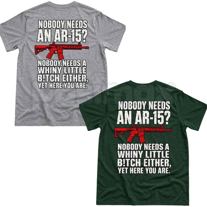 Nobody Needs An AR15 T-Shirt – Funny Sarcastic Gun Humor Unisex Graphic Tee-Pasimax
