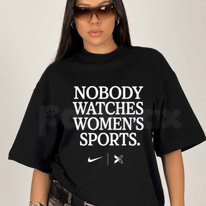 Nobody Watches Women's Sports T-Shirt – Funny Ironic Statement Unisex Cotton Tee-Pasimax