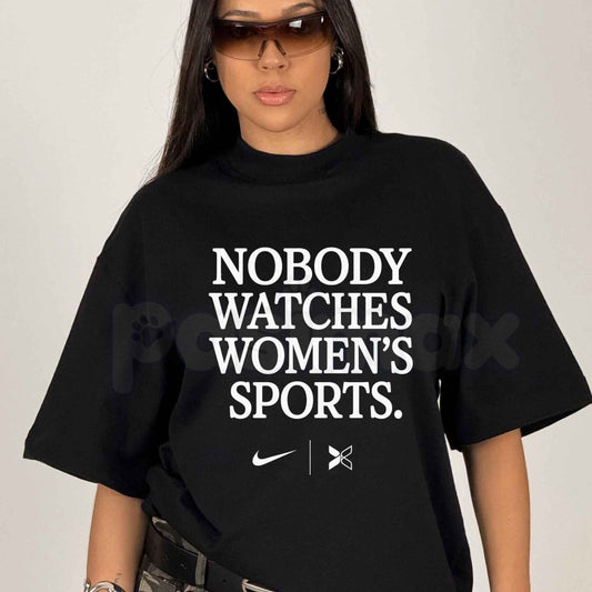 Nobody Watches Women's Sports T-Shirt – Funny Ironic Statement Unisex Cotton Tee-Pasimax