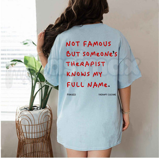 Not Famous But Someone's Therapist Knows My Full Name T-Shirt – Funny Sarcastic Unisex Cotton Tee-Pasimax