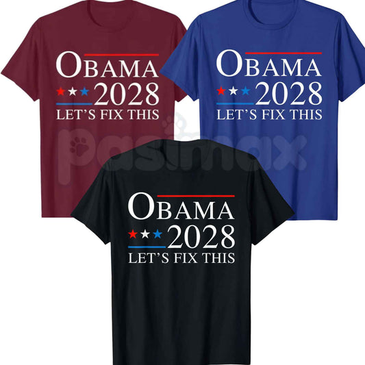 Obama 2028 3rd Term Let's Fix This T-Shirt – Funny Political Campaign Unisex Tee-Pasimax