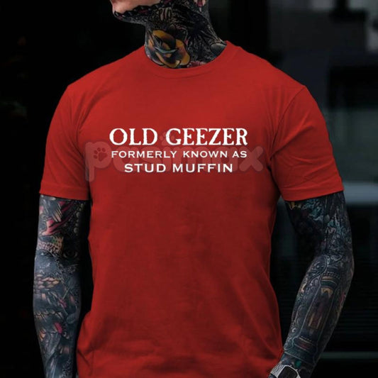 "Old Geezer Formerly Known As Stud Muffin" T-Shirt - Funny Old Man Slogan Tee, Sarcastic Aging Humor Gift, Unisex Vintage Style Apparel-Pasimax