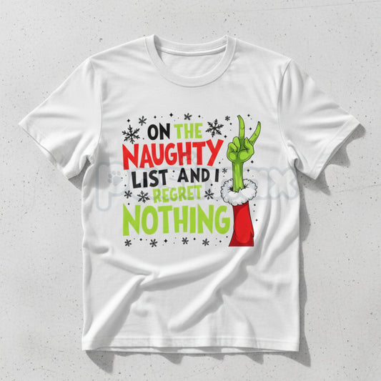 "On The Naughty List And I Regret Nothing" Grinch Christmas Tee - Sassy Holiday Slogan Shirt, Unapologetic Festive Apparel, Funny Adult Christmas Gift-Pasimax