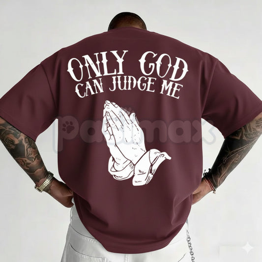 "Only God Can Judge Me" Graphic T-Shirt - Inspirational Faith Streetwear Tee, Bold Spiritual Statement Shirt, Classic Urban Legend Graphic Apparel-Pasimax