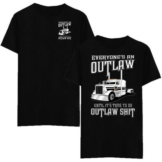 Outlaw Semi Truck T-Shirt - "Everyone’s an Outlaw" Quote Tee, Trucker Lifestyle Big Rig Gift-Pasimax