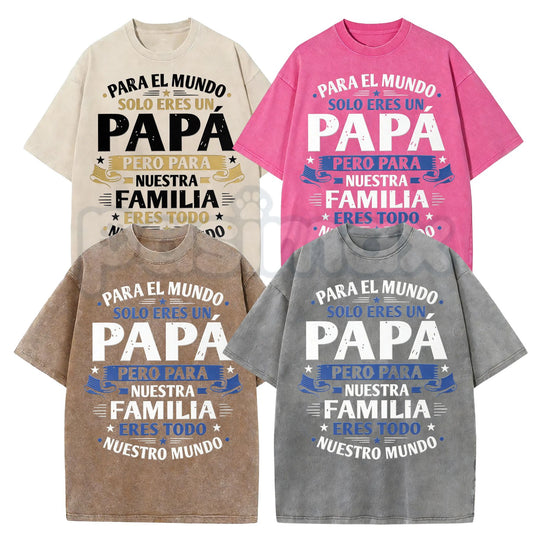 Para El Mundo Solo Eres Un Papá T-Shirt – Spanish Father's Day Vintage Washed Tee, Retro Lightweight Cotton Dad Graphic Top, Sincere Gift Streetwear-Pasimax