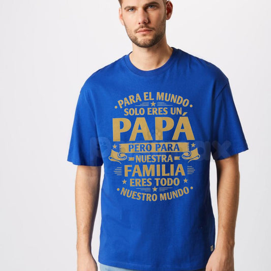"Para El Mundo Solo Eres Un Papa" T-Shirt – Spanish Father's Day Heartfelt Graphic Tee-Pasimax