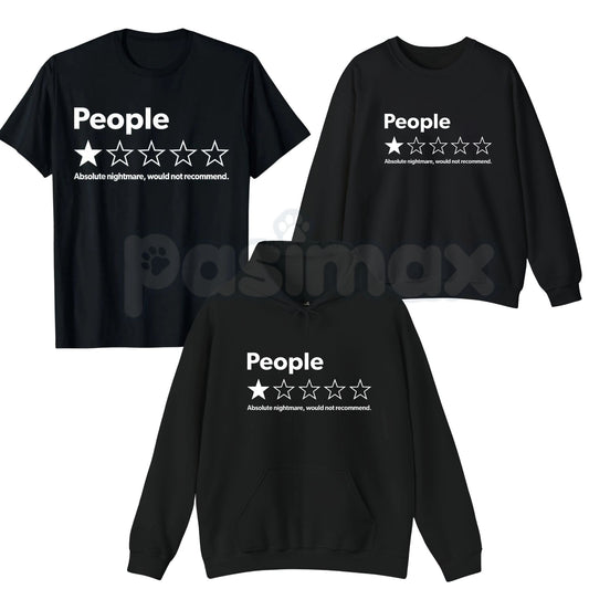 People Absolute Nightmare Shirt – Funny Sarcastic Review Hoodie & Introvert Humor Sweatshirt-Pasimax