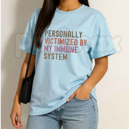 Personally Victimized By My Immune System T Shirt – Funny Allergy Autoimmune Humor Tee, Sarcastic Spoonie Mean Girls Parody Unisex Classic Cotton Shirt-Pasimax