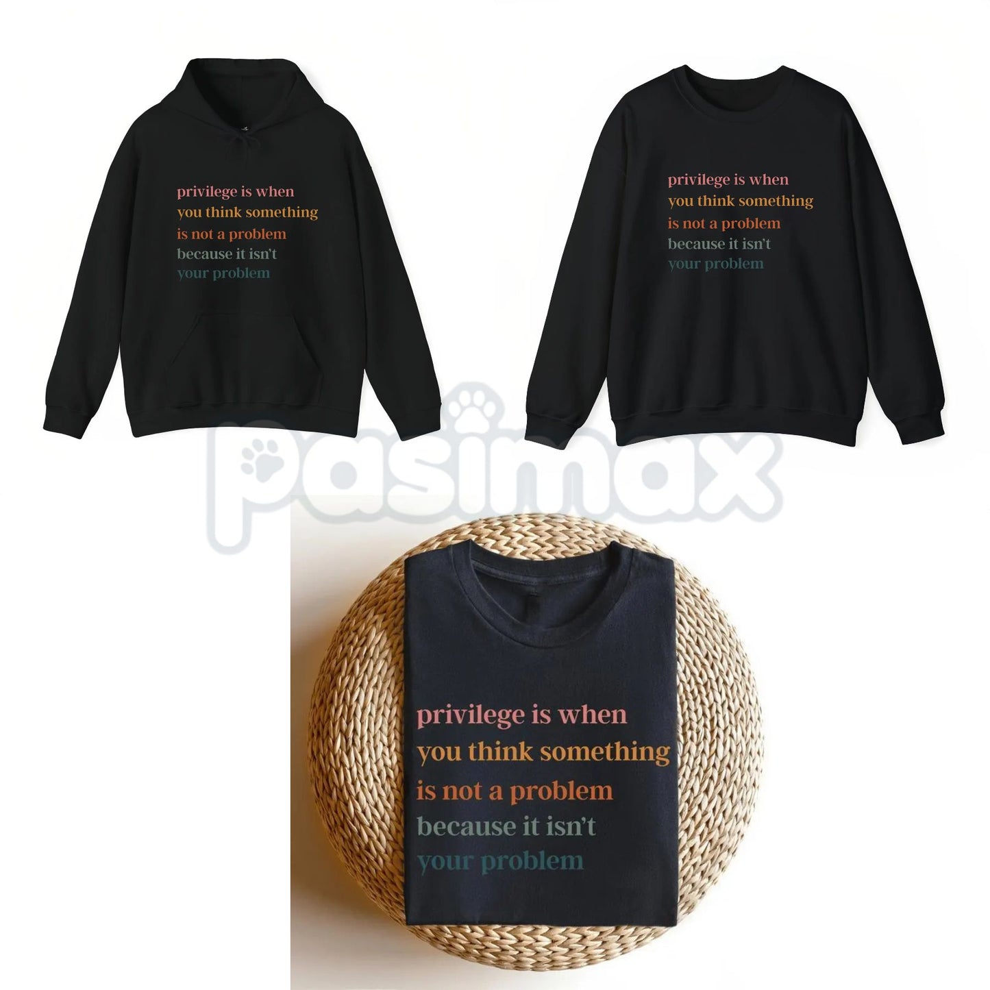 Privilege Is When You Think Something Isn't A Problem – Social Justice Hoodie, Sweatshirt & Graphic T-Shirt-Pasimax