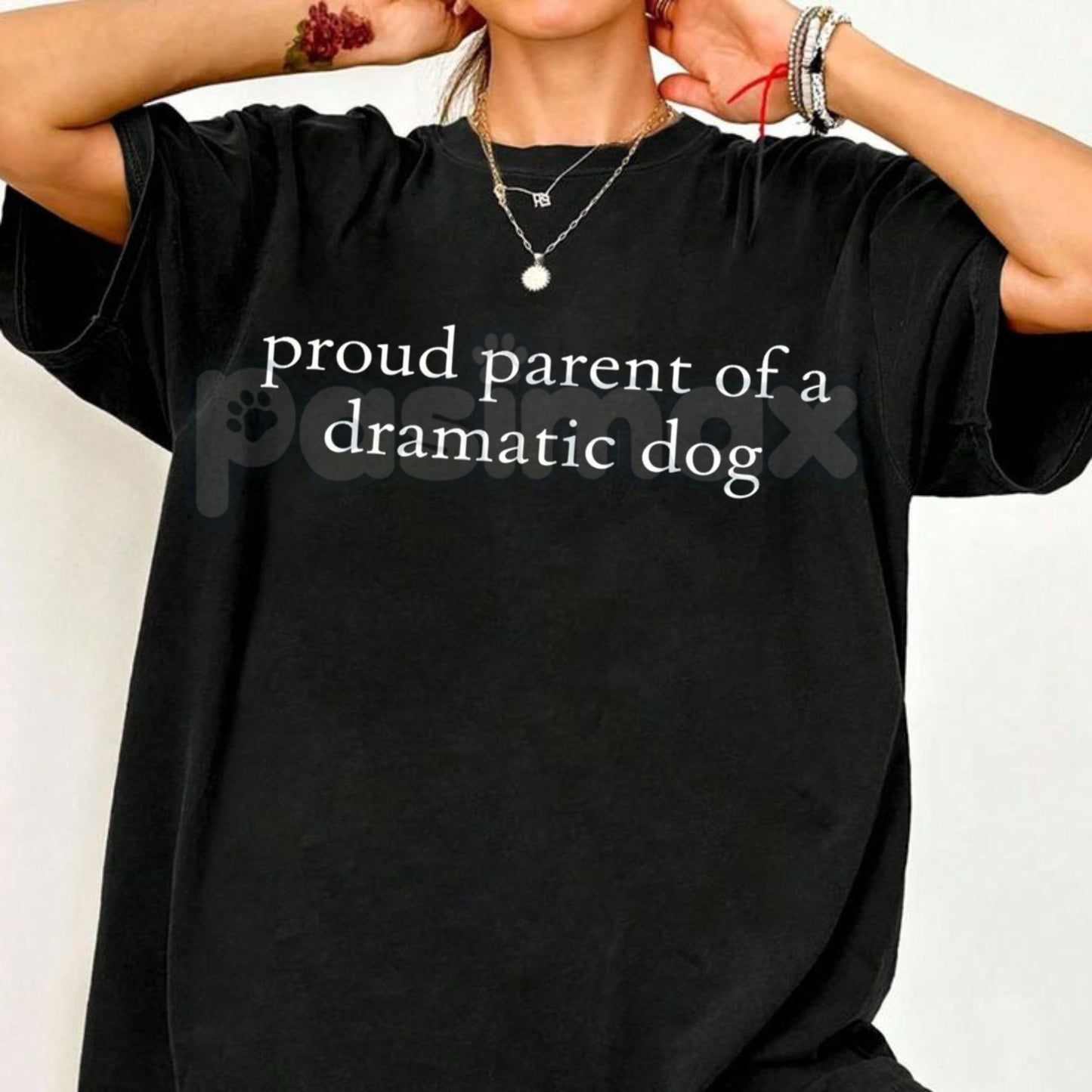 "Proud Parent of a Dramatic Dog" T-Shirt - Funny Dog Lover Graphic Tee, Theatrical Pet Parent Humor Shirt, Gift for Husky & Vocal Dog Owners-Pasimax