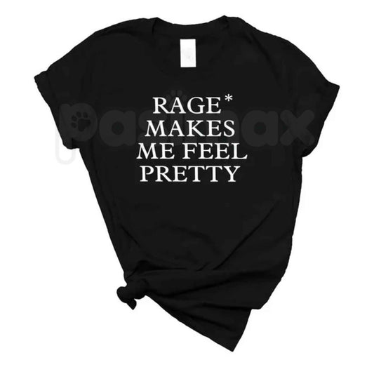 Rage Makes Me Feel Pretty T-Shirt – Edgy Self Confidence Aesthetic Unisex Tee-Pasimax