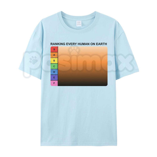 Ranking Every Human On Earth Tier List T-Shirt – Funny Internet Meme Unisex Cotton Graphic Tee-Pasimax