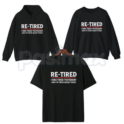 Re-Tired Lazy Retirement Shirt – Funny Pun Retiree Hoodie & Sarcastic Relaxing Gift Sweatshirt-Pasimax