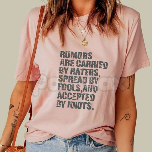 "Rumors Are Carried By Haters" Funny T-Shirt – Sarcastic High-Impact Graphic Tee, Premium 100% Cotton Unbothered Top, Soft Lived-In Heavyweight Boss Statement Shirt, Made in USA-Pasimax