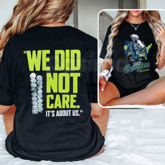 Seahawks 2026 "We Did Not Care" T-Shirt - Seattle Football Championship Fan Tee, Defiant 12th Man Graphic Shirt, Premium Heavyweight Unisex Hawks Apparel, 2026 Season Commemorative Top, Seattle Streetwear Sports Gift-Pasimax