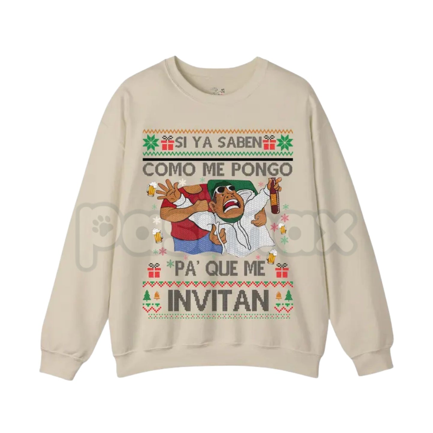Si Ya Saben Cómo Me Pongo Pa’ Qué Me Invitan Sweatshirt | Funny Mexican Beer Party Ugly Christmas Jumper | Spanish Quote Humor-Pasimax