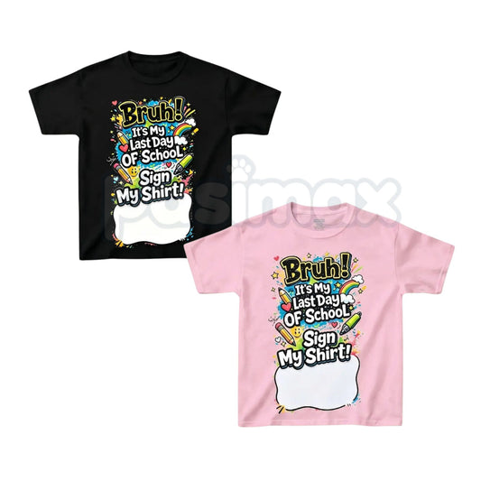 "Sign My Shirt" Last Day of School T-Shirt – Kids Autograph Year-End Tee-Pasimax