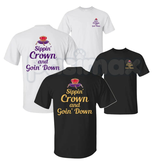 "Sippin' Crown and Goin' D" Funny Drinking T-Shirt – Unapologetic Whiskey Quote Graphic Tee, Premium 100% Cotton Sarcastic Nightlife Top, Soft Lived-In Heavyweight Rowdy Party Shirt, Made in USA-Pasimax