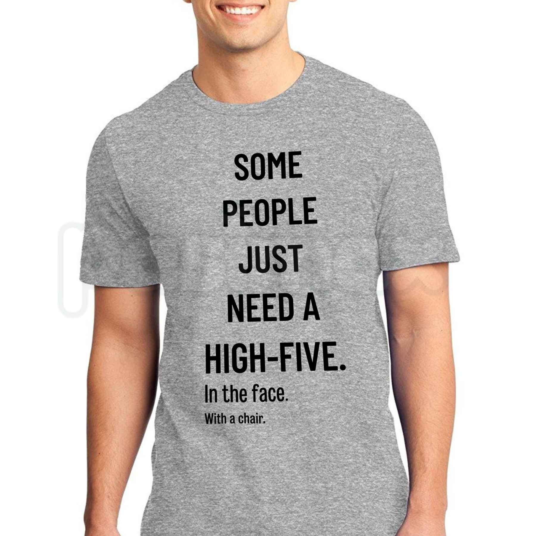 Some People Just Need A High Five In The Face With A Chair Tee – Funny Sarcastic Graphic T Shirt, Offensive Witty Saying Unisex Classic Vintage Cotton Shirt-Pasimax