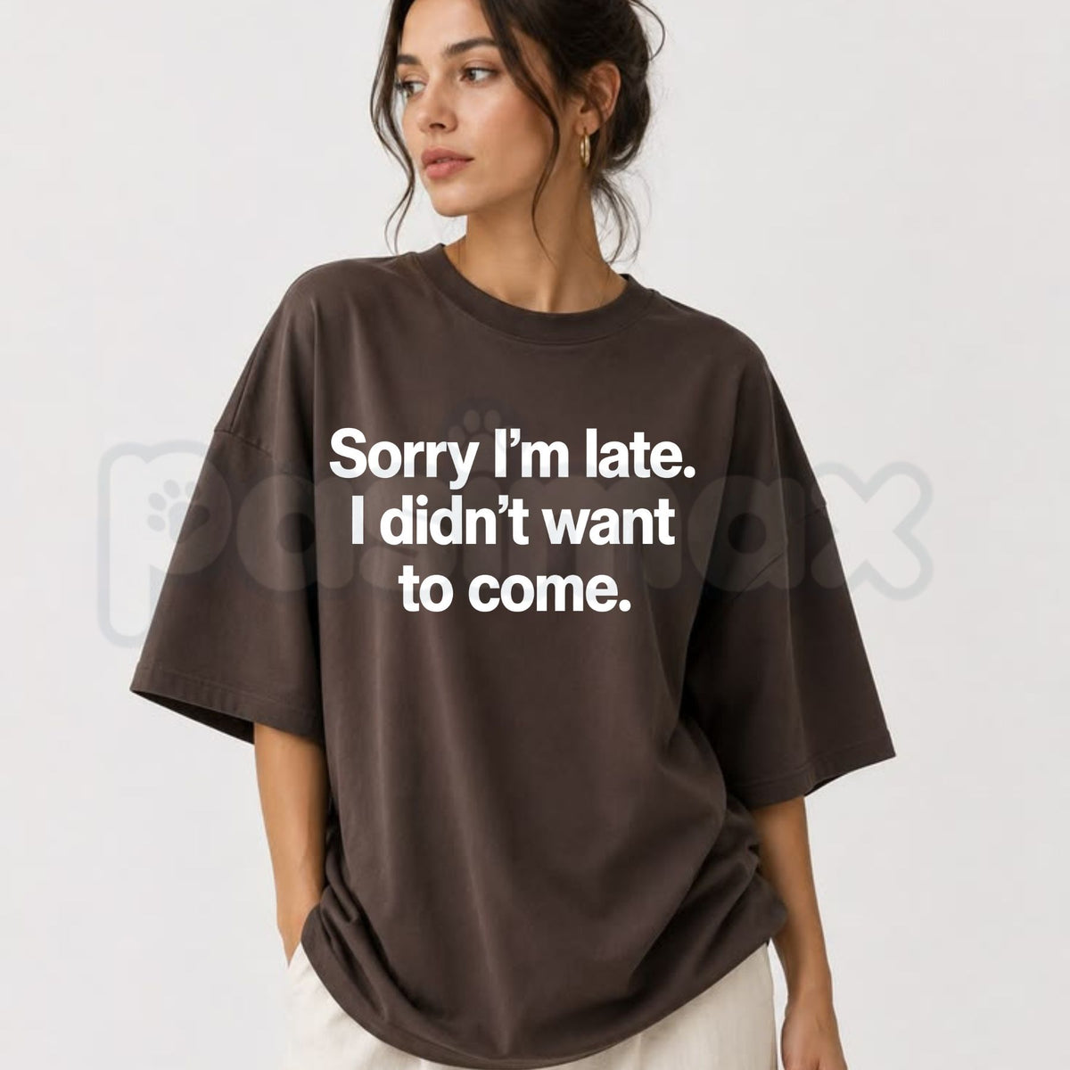 Sorry I'm Late I Didn't Want To Come T-Shirt – Funny Sarcastic Quote Graphic Tee-Pasimax